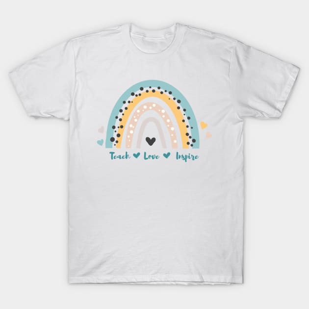 Teach love inspire T-Shirt by Kahlenbecke